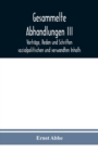 Gesammelte Abhandlungen III : Vortrage, Reden und Schriften sozialpolitischen und verwandten Inhalts - Book