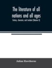 The literature of all nations and all ages; history, character, and incident (Volume X) - Book