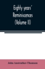 Eighty years' reminiscences (Volume II) - Book