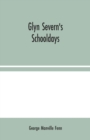 Glyn Severn's Schooldays - Book