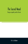 The sacred wood : essays on poetry and criticism - Book