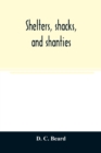 Shelters, shacks, and shanties - Book