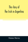 The story of the Irish in Argentina - Book