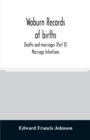 Woburn records of births, deaths and marriages (Part X) Marriage Intentions - Book