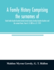 A family history comprising the surnames of Gade-Gadie-Gaudie-Gawdie-Gawdy-Gowdy-Goudey-Gowdey-Gauden-Gaudern-and the variant forms, from A. D. 800 to A. D. 1919 - Book