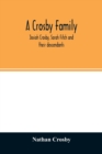 A Crosby family. Josiah Crosby, Sarah Fitch and their descendants - Book