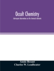 Occult chemistry; clairvoyant observations on the chemical elements - Book