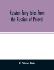 Russian fairy tales from the Russian of Polevoi - Book