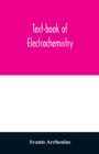 Text-book of electrochemistry - Book
