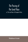 The passing of the great race; or, The racial basis of European history - Book