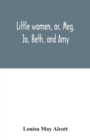 Little women, or, Meg, Jo, Beth, and Amy - Book