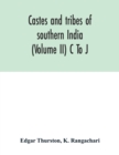 Castes and tribes of southern India (Volume II) C To J - Book