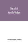The art of worldly wisdom - Book