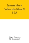 Castes and tribes of southern India (Volume VI) P To S - Book