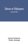 Johnson on Shakespeare : essays and notes - Book