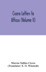 Cicero Letters to Atticus (Volume II) - Book