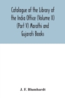Catalogue of the Library of the India Office (Volume II) (Part V) Marathi and Gujarati Books - Book