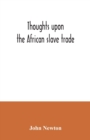 Thoughts upon the African slave trade - Book
