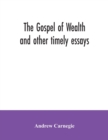 The Gospel of Wealth and other timely essays - Book