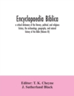 Encyclopaedia Biblica : a critical dictionary of the literary, political, and religious history, the archaeology, geography, and natural history of the Bible (Volume III) - Book