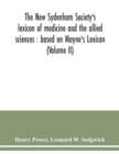 The New Sydenham Society's lexicon of medicine and the allied sciences : based on Mayne's Lexicon (Volume II) - Book
