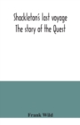 Shackleton's last voyage. The story of the Quest - Book