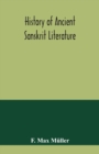 History of ancient Sanskrit literature, so far as it illustrates the primitive religion of the Brahmans - Book