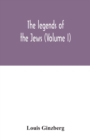 The legends of the Jews (Volume I) - Book