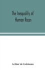 The inequality of human races - Book