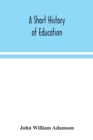 A short history of education - Book
