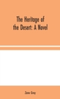 The Heritage of the Desert - Book