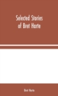 Selected Stories of Bret Harte - Book