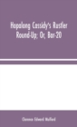 Hopalong Cassidy's Rustler Round-Up; Or, Bar-20 - Book