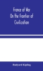 France at War : On the Frontier of Civilization - Book