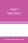 Canada in Flanders, Volume I - Book