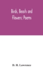 Birds, beasts and flowers; poems - Book