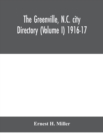 The Greenville, N.C. city directory (Volume I) 1916-17 - Book