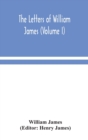 The letters of William James (Volume I) - Book