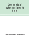Castes and tribes of southern India (Volume IV) K to M - Book