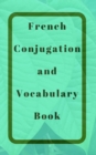 French Conjugation and Vocabulary Book : Blank 2 Sections (Conjugation and Vocabulary) Book - Book