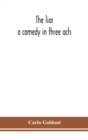 The liar : a comedy in three acts - Book