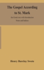 The Gospel according to St. Mark : the Greek text with Introduction Notes and Indices - Book