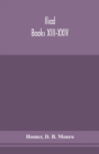 Iliad; Books XIII-XXIV - Book