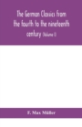 The German classics from the fourth to the nineteenth century; with biographical notices, translations into modern German, and notes (Volume I) - Book