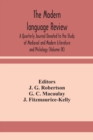 The Modern language review; A Quarterly Journal Devoted to the Study of Medieval and Modern Literature and Philology (Volume IX) - Book