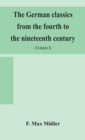 The German classics from the fourth to the nineteenth century; with biographical notices, translations into modern German, and notes (Volume I) - Book