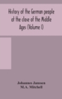 History of the German people at the close of the Middle Ages (Volume I) - Book