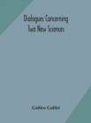 Dialogues concerning two new sciences - Book