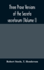Three prose versions of the Secreta secretorum (Volume I) - Book