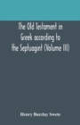 The Old Testament in Greek according to the Septuagint (Volume III) - Book